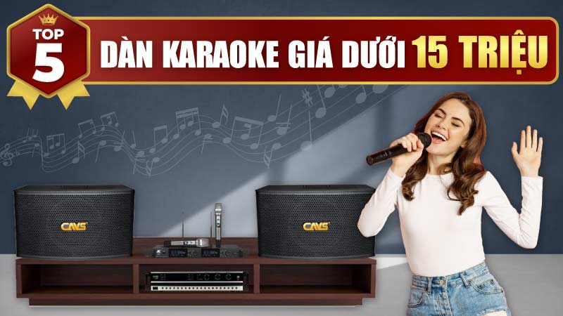 TOP 8 Bộ Dàn Karaoke Dưới 15 Triệu Bán Chạy Nhất
