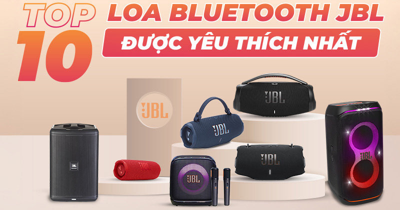 Điểm danh: Top 10 Loa Bluetooth JBL Được Yêu Thích Nhất 2025