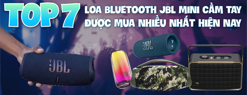 Danh sách 7 mẫu loa bluetooth JBL mini nghe nhạc hay nhất hiện nay