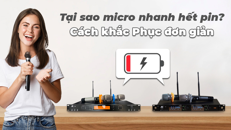 Micro karaoke nhanh het pin