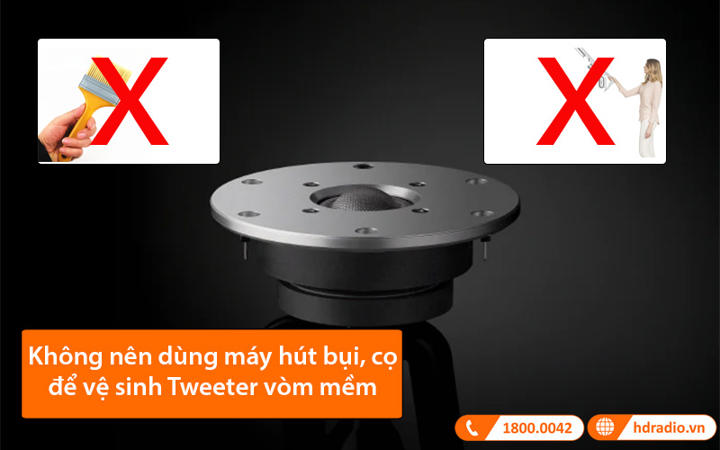 không dùng cọ hay máy hút bui Tweeter vòm mềm