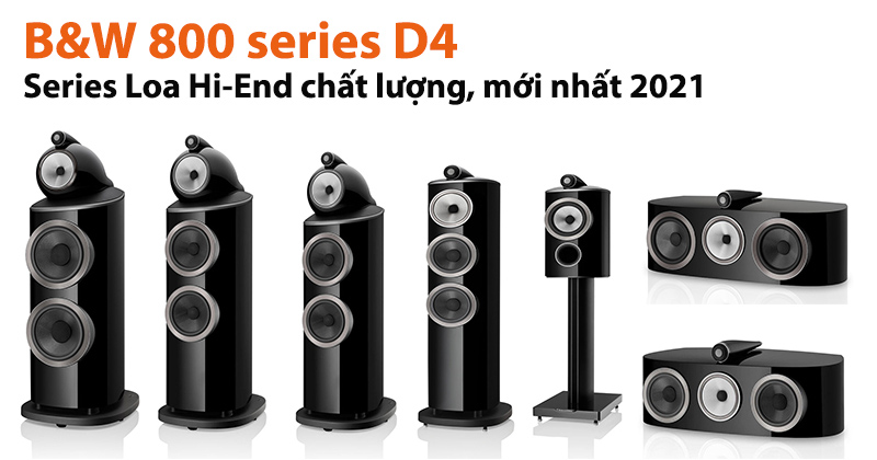 Giới thiệu B&W 800 series D4: Loa Hi-end chất lượng, mới nhất 2021