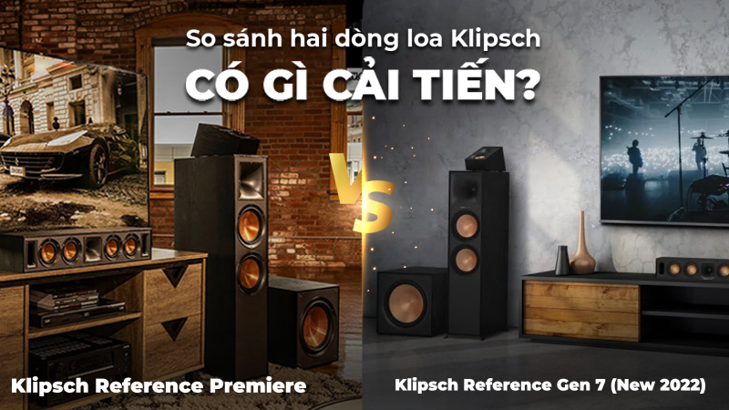 so sanh dong loa klipsch reference gen 7 voi klipsch reference premiere