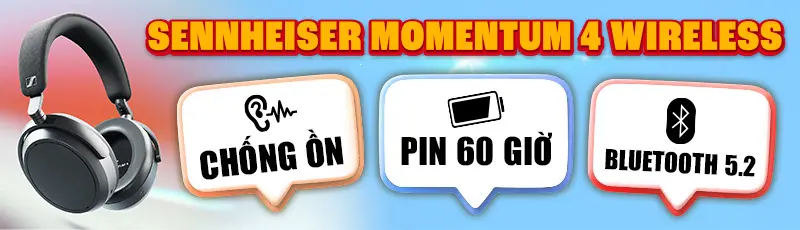 Tai Nghe Sennheiser Momentum 4 Wireless